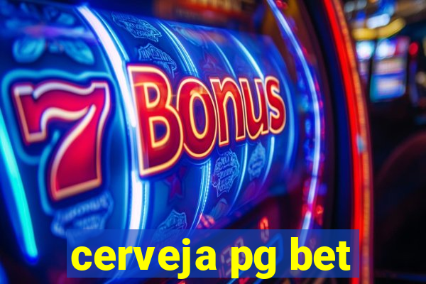 cerveja pg bet